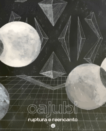 Cajubi: Ruptura e Reencanto [digital]