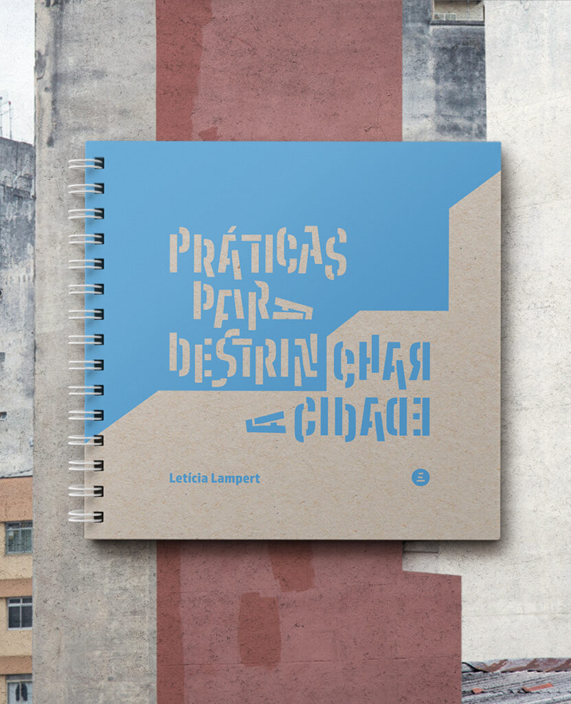 práticas para destrinchar a cidade, de letícia lampert, editora incompleta