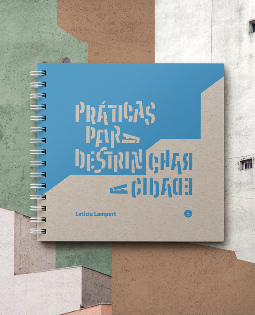 práticas para destrinchar a cidade, de letícia lampert, editora incompleta