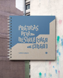 práticas para destrinchar a cidade, de letícia lampert, editora incompleta